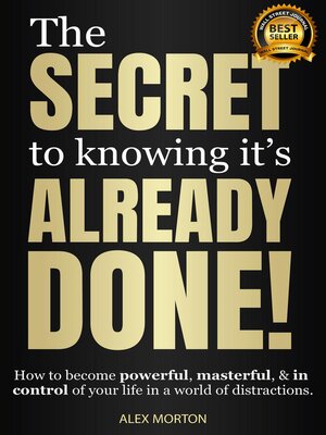 cover image of The Secret to Knowing It's Already Done!